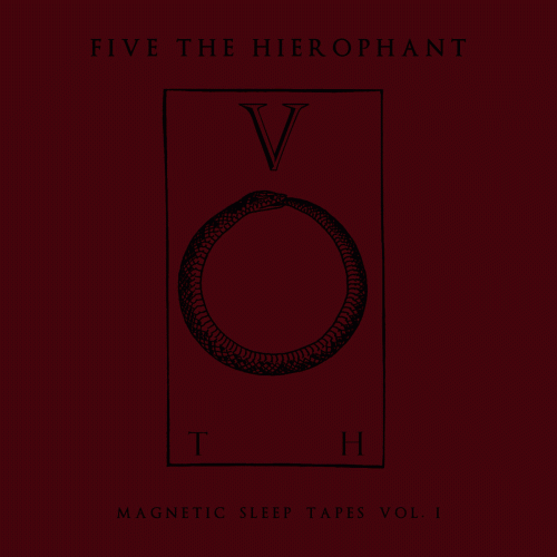 Five The Hierophant : Magnetic Sleep Tapes Vol. I